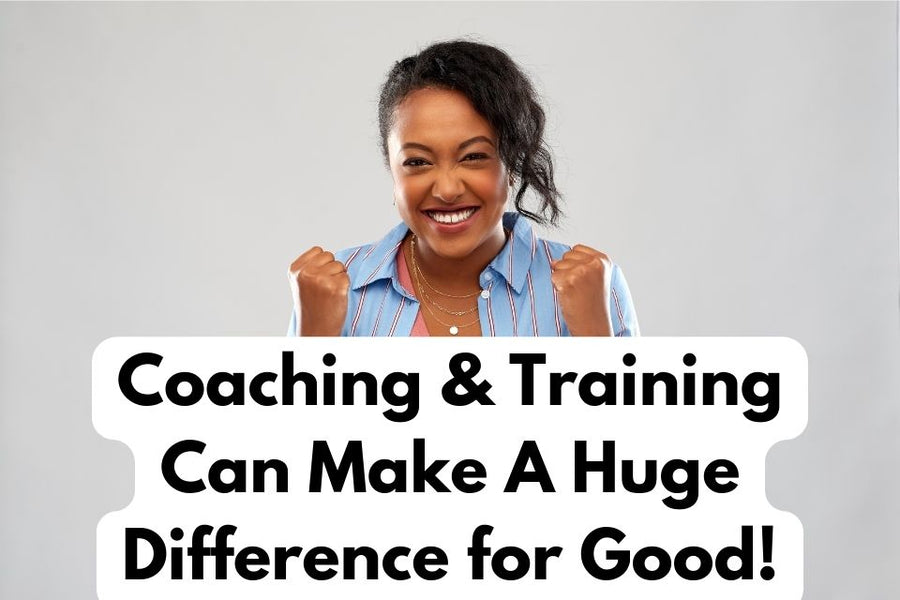 Why Coaching and Training Are So Valuable for Business Leaders, Personal and Professional Growth