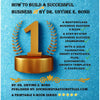 GET HOW TO BUILD A SUCCESSFUL BUSINESS! A COMPLETE STEP-BY-STEP 12-CHAPTER BUSINESS SUCCESS MASTERCLASS GUIDE E-BOOK! INSTANT ACCESS PDF FILE DOWNLOAD AVAILABLE! PLUS, A FREE ($2,500 BONUS VALUE) LIFETIME PREMIUM MEMBERSHIP TO THE BUSINESS SUCCESS GROUP!